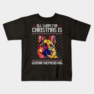 All I Want for Christmas is German Shepherd - Christmas Gift for Dog Lover Kids T-Shirt